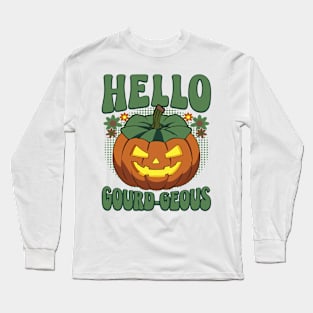 Halloween Jack O Lantern Hello Gourd-geous Long Sleeve T-Shirt